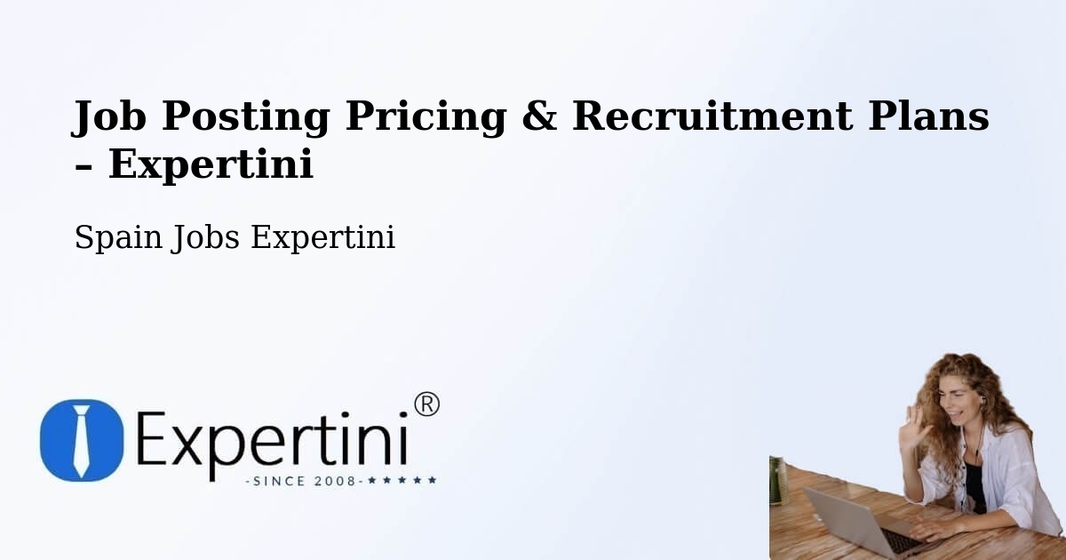 Job Posting Pricing & Recruitment Plans – Gandia - Gandia, Spain Jobs Expertini